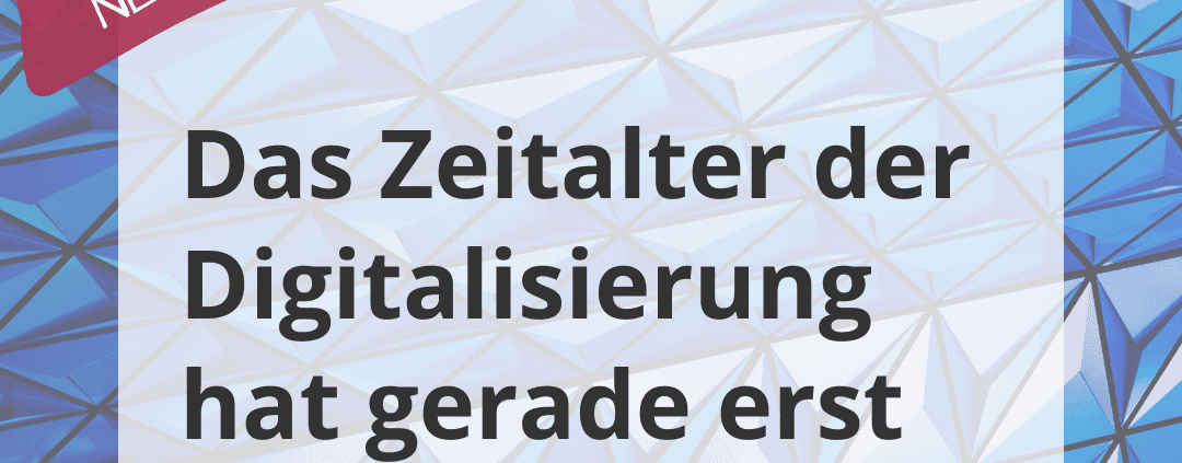 Zeitalter der Digitalisierung