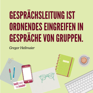 "Gesprächsleitung ist ordnendes Eingreifen in Gespräche von Gruppen" (Symbolbild)