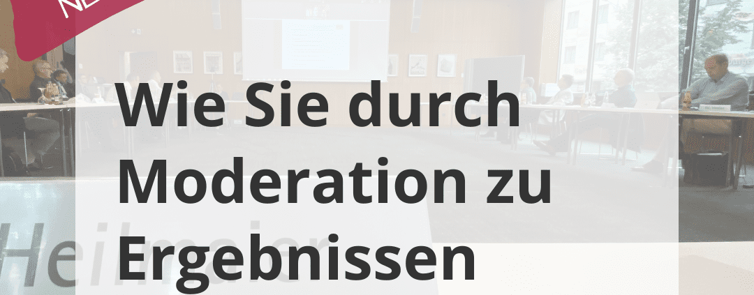 "Wie Sie durch Moderation zu Ergebnissen kommen" (Symbolbild)